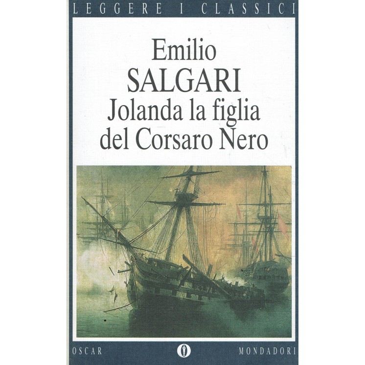 Emilio Salgari : Jolanda la figlia del corsaro nero ed. Oscar Mondadori A82