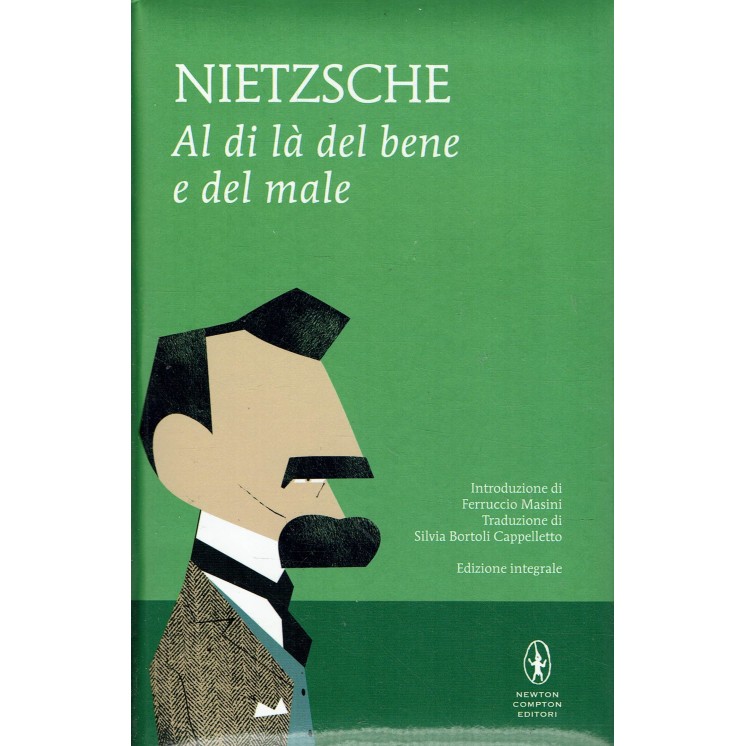 Nietzsche : al di là del bene e del male ed. Newton Compton Editori A45