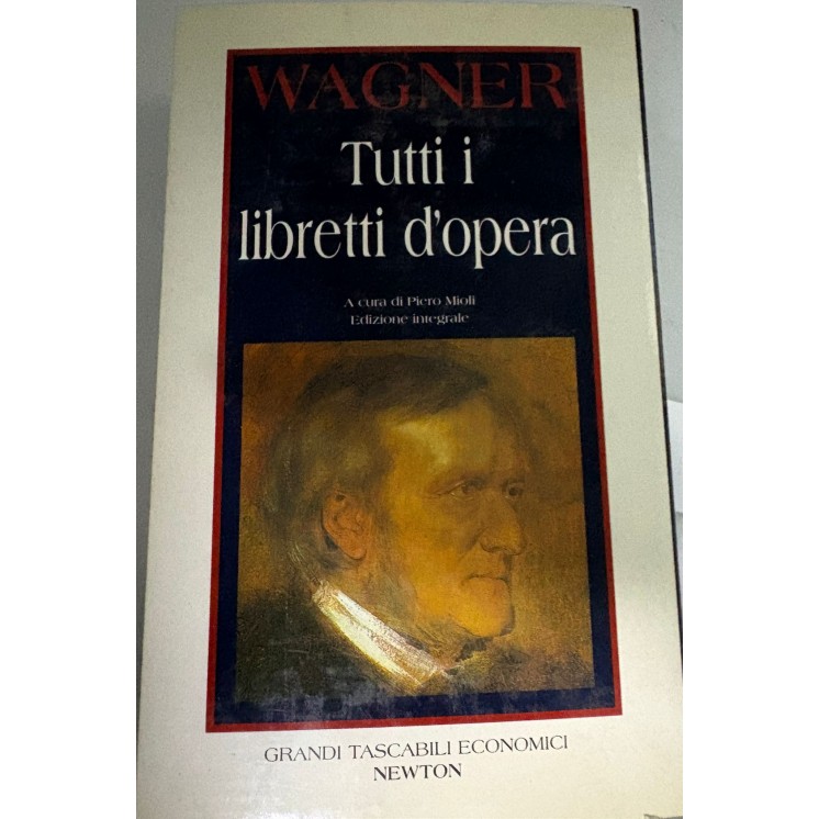Wagner : tutti i libretti d'opera 1/2 COMPL. nel COFANETTO ed. Newton A10