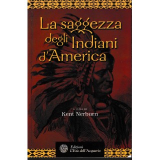Kent Nerburn : la saggezza degli indiani America BROS. ed. Età Acquario A02