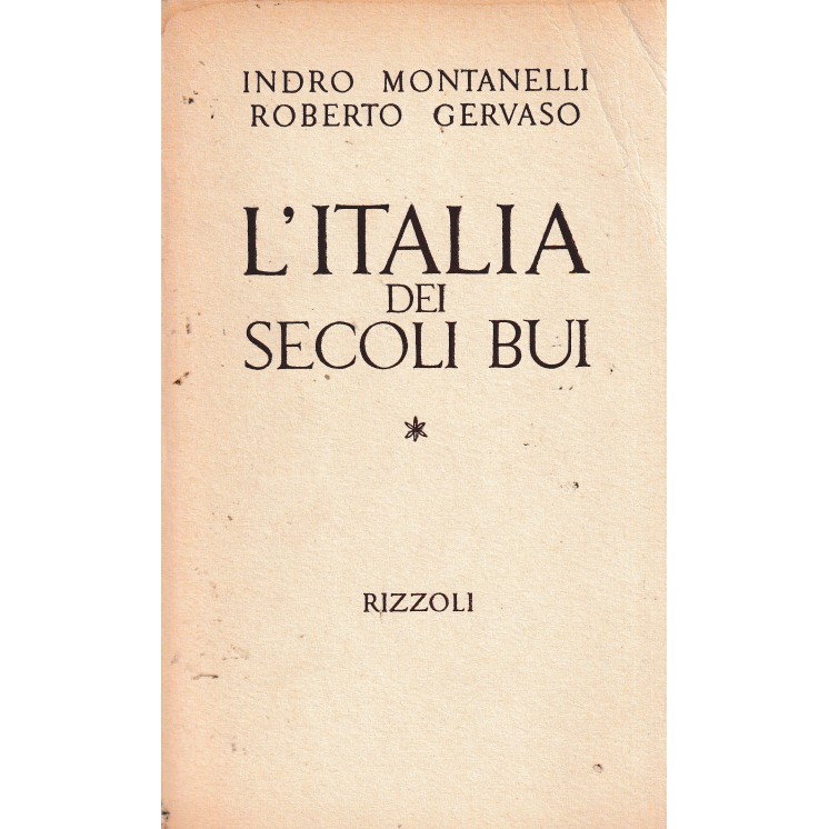 Montanelli : l'Italia dei secoli bui BROSSURATO ed. Rizzoli A10