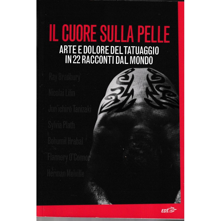 Il cuore sulla pelle arte e dolore tatuaggio BROSSURATO ed. Edt A13