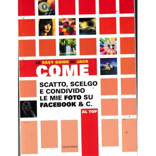 Easy guide Jack : come scatto scelgo condivido BROSSURATO ed. Silvia Ponzio A13