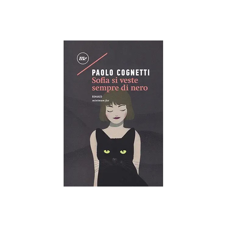 Paolo Cognetti : Sofia si veste sempre di nero BROSSURATO ed. Minimum Fax A03