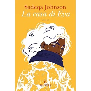 Sajeqa Johnson : la casa di Eva BROSSURATO ed. Solferino A09