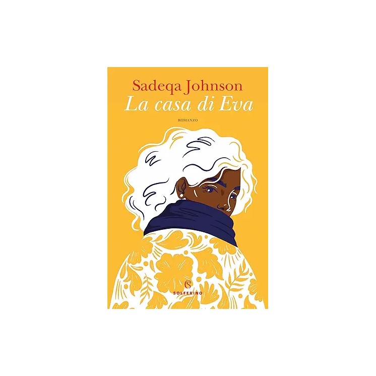 Sajeqa Johnson : la casa di Eva BROSSURATO ed. Solferino A09