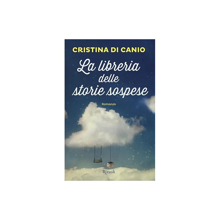 Cristina Di Canio : la libreria delle storie sospese CARTONATO ed. Rizzoli A09