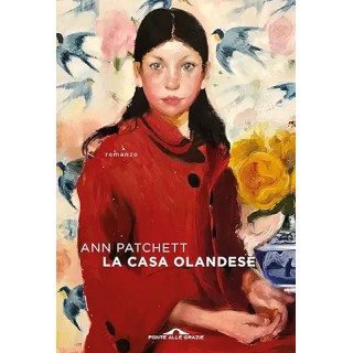 Ann Patchett : la casa olandese BROSSURATO ed. Ponte Alle Grazie A09