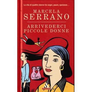 Marcella Serrano : arrivederci piccole donne CARTONATO ed. Mondadori A11