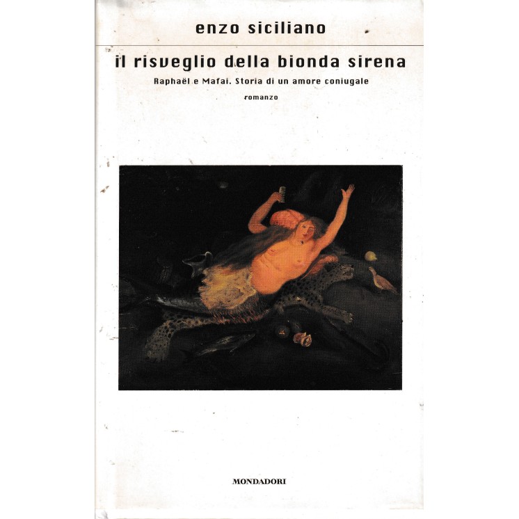 Enzo Siciliano : il risveglio della bionda sirena CARTONATO ed. Mondadori A01