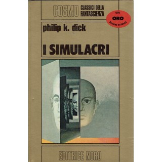 Philip K. Dick : i simulacri COSMO ORO ed. Nord A99