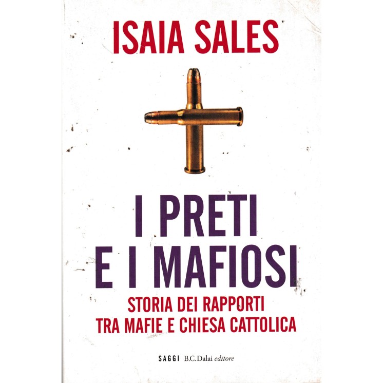 Isaia Sales : i preti e i mafiosi BROS. ed. B. C. Dalai A39