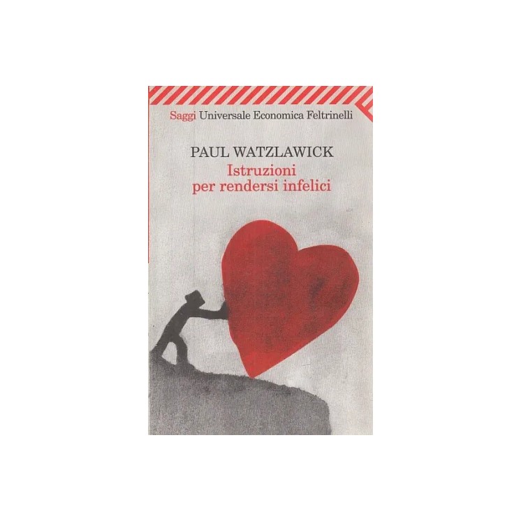 Paul Watzlawick : istruzioni per rendersi infelici BROS. ed. Feltrinelli A59