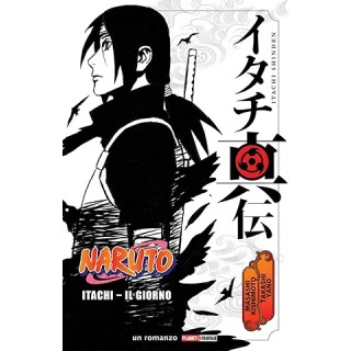 Naruto Itachi il giorno ROMANZO NUOVO di Kishimoto ed. Panini Comics
