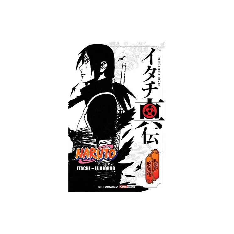 Naruto Itachi il giorno ROMANZO NUOVO di Kishimoto ed. Panini Comics