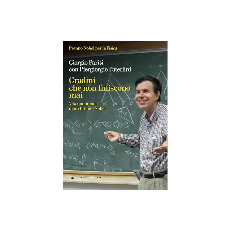Giorgio Parisi : gradini che non finiscono mai BROSSURATO ed. Nave di Teseo A97