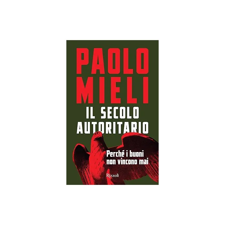 Paolo Mieli : il secolo autoritario CARTONATO ed. Rizzoli A97