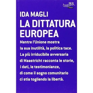 Ida Magli : la dittatura europea BROSSURATO ed. Bur Rizzoli A55