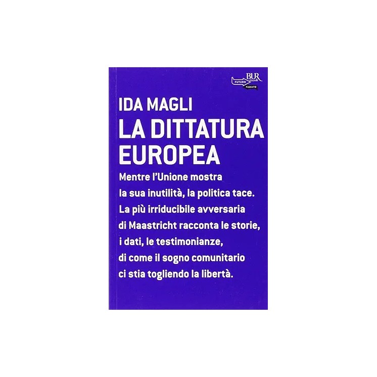Ida Magli : la dittatura europea BROSSURATO ed. Bur Rizzoli A55