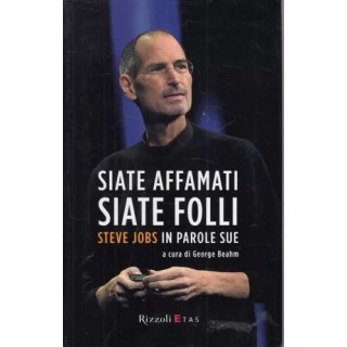 George Beahm : siate affamati siate folli CARTONATO ed. Rizzoli A55