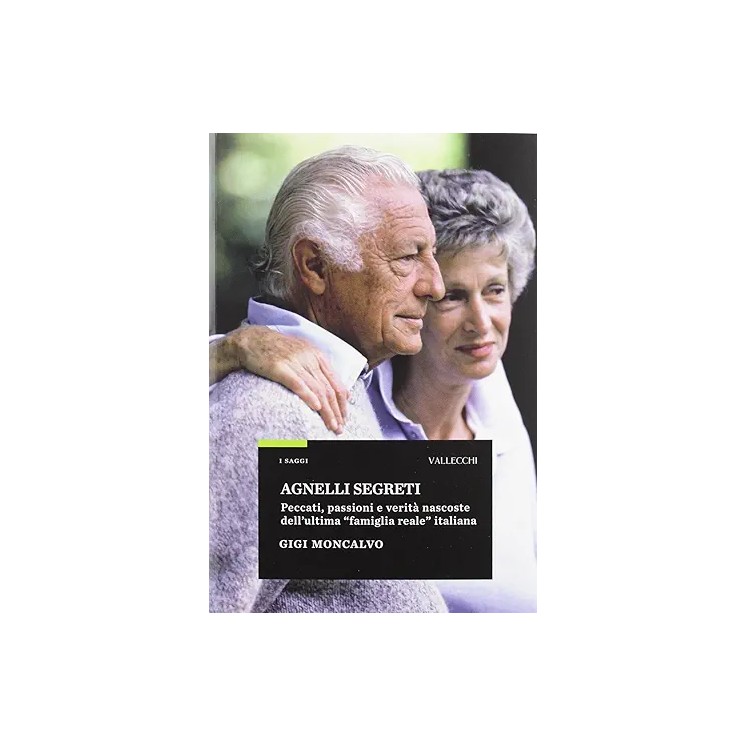 Gigi Moncalvo : Agnelli segreti peccati passioni BROSSURATO ed. Vallecchi A34