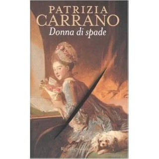 Patrizia Carrano : donna di spade CARTONATO ed. Rizzoli A76