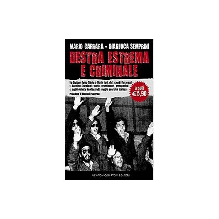 Mario Caprara : destra estrema e criminale CARTONATO ed. Newton Compton A57