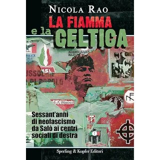 Nicola Rao : la fiamme e la celtica BROSSURATO ed. Sperling Kupfer A57