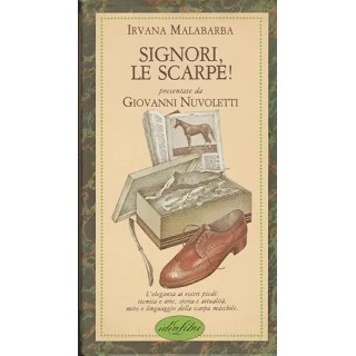 Irvana Malabarba : signori, le scarpe CARTONATO ed. Idea Libri A01