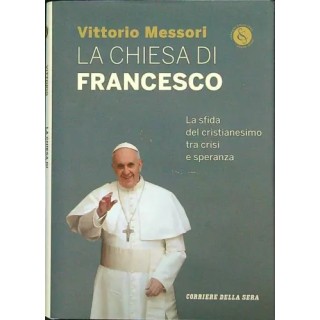 Vittorio Messori : la chiesa di Francesco CARTONATO ed. Corriere Sera A01