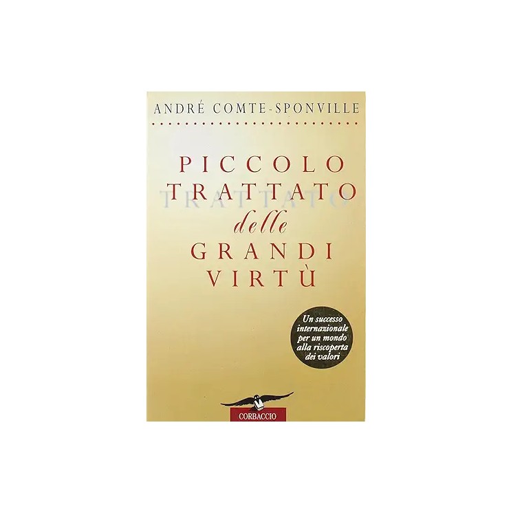 André Comte : piccolo trattato delle grandi virtù BROSSURATO ed. Corbaccio A01