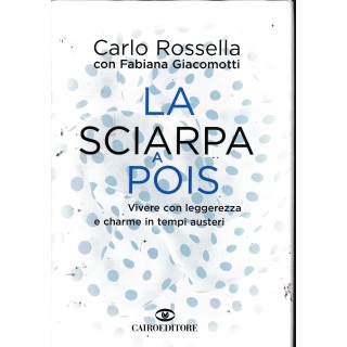 Carlo Rossella : la sciarpa a pois CARTONATO ed. Cairo A18