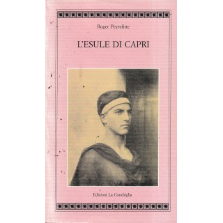 Roger Peyrefitte : l'esule di Capri BROSSURATO ed. La Conchiglia A54