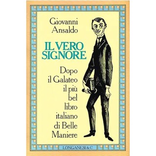 Giovanni Ansaldo : il vero signore CARTONATO ed. Longanesi e C. A06 Giovanni Ansaldo : il vero signore CARTONATO ed. Longanesi e C. A06