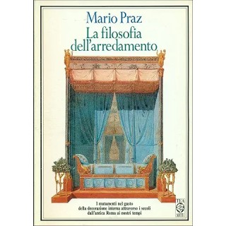 Mario Praz : la filosofia dell'arredamento BROSSURATO ed. Tea Arte A06