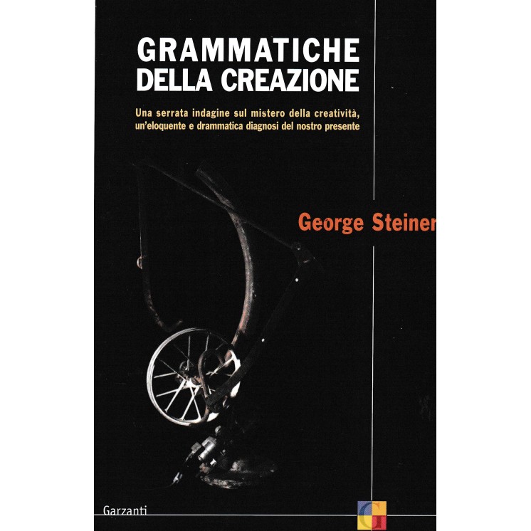 George Steiner : grammatiche della creazione BROSSURATO ed. Garzanti A19