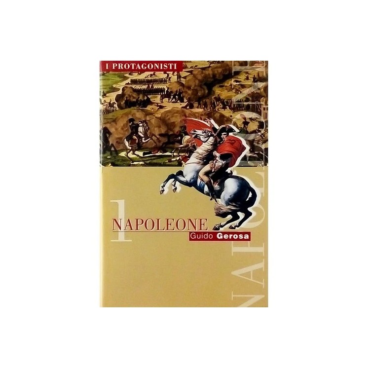 I protagonisti Guido Gerosa : Napoleone vol. 1 CARTONATO ed. Mondadori A07