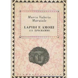 Marziale : lapidi e amori 111 epigrammi BROS. ed. Stampa Alternativa A07