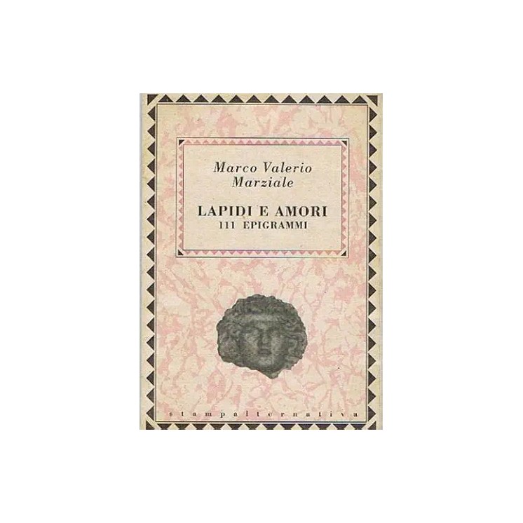 Marziale : lapidi e amori 111 epigrammi BROS. ed. Stampa Alternativa A07