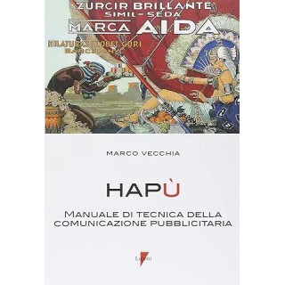 Marco Vecchia : hapù manuale tecnica comunicazione BROSSURATO ed. Lupetti A12