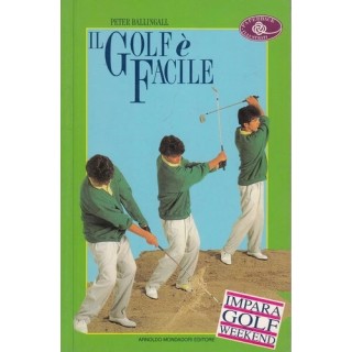 Peter Ballingall : il golf è facile BROSSURATO ed. Mondadori A25