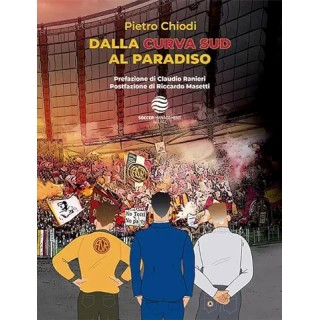 Pietro Chiodi : dalla curva sud al Paradiso CARTONATO ed. Soccer Management A25