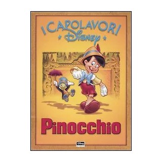 I capolavori Disney : Pinocchio BROSSURATO ed. Disney Libri A41