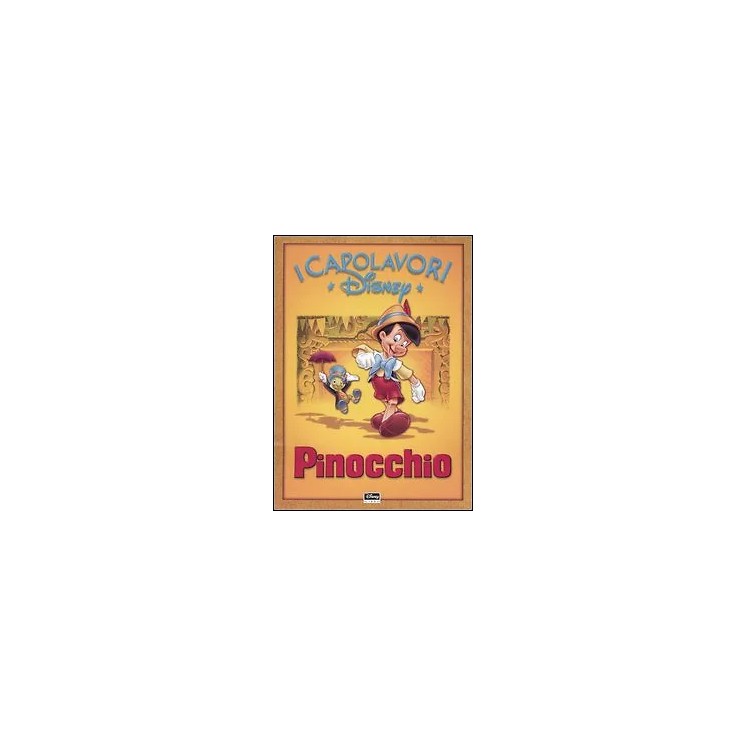 I capolavori Disney : Pinocchio BROSSURATO ed. Disney Libri A41