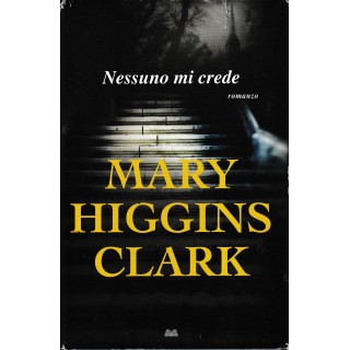 Mary Higgins Clark : nessuno mi crede CARTONATO ed. Mondolibri A73
