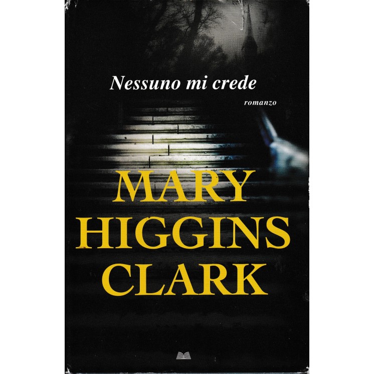 Mary Higgins Clark : nessuno mi crede CARTONATO ed. Mondolibri A73
