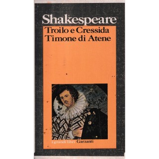 Shakespeare : Troilo e Cressida Timone di Atene BROSSURATO ed. Garzanti A80