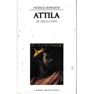 Biblioteca storica 38 Howarth : Attila re degli Unni CART. ed. Il Giornale A03