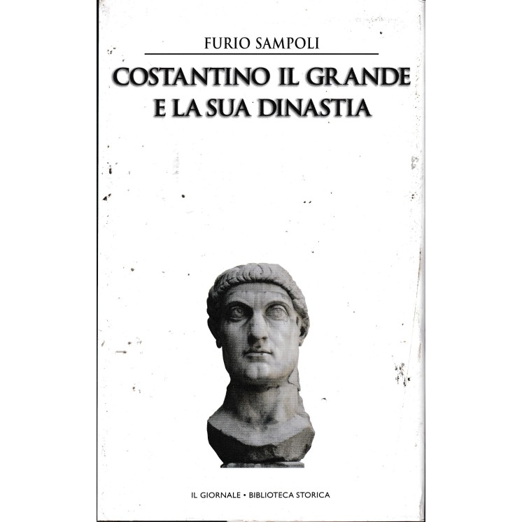 Biblioteca storica 36 Sampoli : Costantino grande e dinastia ed. Il Giornale A03
