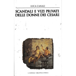 Biblioteca storica 34 Canali : scandali vizi privati donne ed. Il Giornale A94